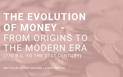 The Evolution of Money – From Origins to the Modern Era (770 B.C. to the 21st Century)